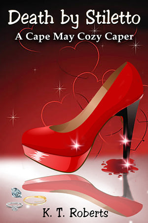 Death By Stiletto – Book One — Cape May Cozy Caper Series